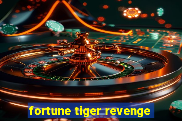 fortune tiger revenge